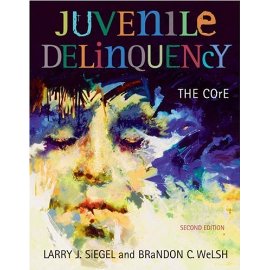 Juvenile Delinquency : The Core (with CD-ROM and InfoTrac)