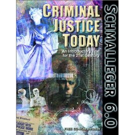 Criminal Justice Today: An Introductory Text for the 21st Century (6th Edition)