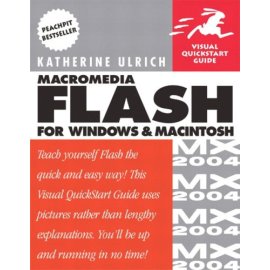Macromedia Flash MX 2004 for Windows and Macintosh : Visual QuickStart Guide (Visual Quickstart Guides)