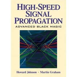 High Speed Signal Propagation: Advanced Black Magic