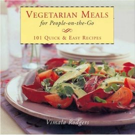 Vegetarian Meals For People On-The-Go : 101 Quick & Easy Recipes
