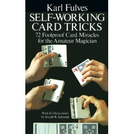 Self-Working Card Tricks: 72 Foolproof Card Miracles for the Amateur Magician (Cards, Coins, and Other Magic)
