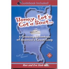 Honey, Let's Get a Boat... A Cruising Adventure of America's Great Loop