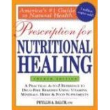 Prescription for Nutritional Healing, 4th Edition: A Practical A-to-Z Reference to Drug-Free Remedies Using Vitamins, Minerals, Herbs & Food Supplements ... A-To-Z Reference to Drug-Free Remedies)