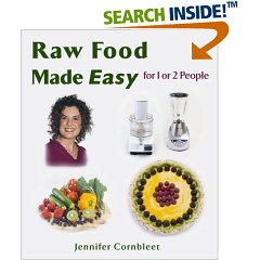 Raw Food Made Easy For 1 or 2 People