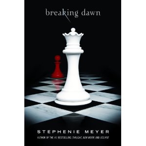 Breaking Dawn (The Twilight Saga, Book 4) [Hardcover]