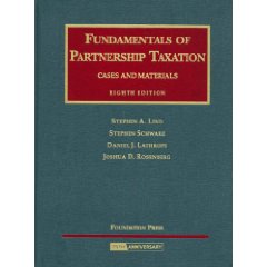 Fundamentals of Partnership Taxation, Cases and Materials (University Casebook Series) (8th Edition)