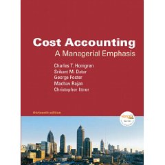 Cost Accounting: A Managerial Emphasis, 13th Edition (MyAccountingLab Series)