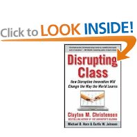 Disrupting Class: How Disruptive Innovation Will Change the Way the World Learns (1st Edition)