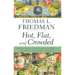 Hot, Flat, and Crowded: Why We Need a Green Revolution--and How It Can Renew America (1st Edition)