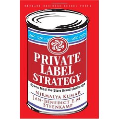 Private Label Strategy: How to Meet the Store Brand Challenge (1st Edition)