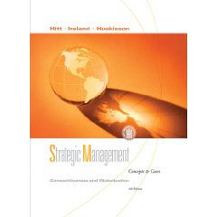 Strategic Management: Competitiveness and Globalization, Concepts and Cases (8th Edition)