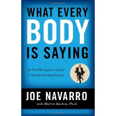 What Every BODY is Saying: An Ex-FBI Agent's Guide to Speed-Reading People