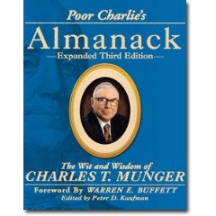 Poor Charlie's Almanack: The Wit and Wisdom of Charles T. Munger, Expanded Third Edition (3rd Edition)