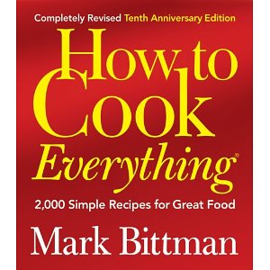 How to Cook Everything (Completely Revised 10th Anniversary Edition): 2,000 Simple Recipes for Great Food (10 Anv Rev Edition)
