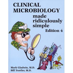 Clinical Microbiology Made Ridiculously Simple (Medmaster) (4th - 2008 Edition)