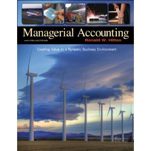 Managerial Accounting: Creating Value in a Dynamic Business Environment (8th Edition)