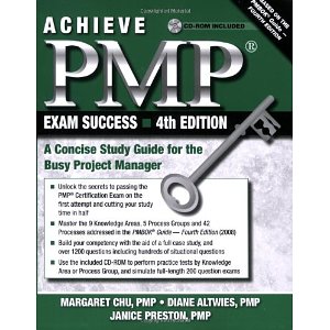 Achieve PMP Exam Success, 4th Edition: A Concise Study Guide for the Busy Project Manager (4th Pap/Cdr Edition)