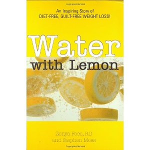 Water With Lemon: An Inspiring Story of Diet-free, Guilt-free Weight Loss!