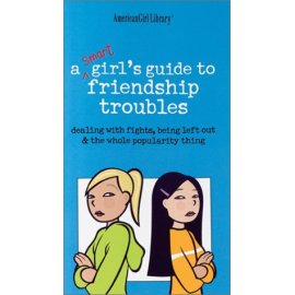 A Smart Girls Guide to Friendship Troubles