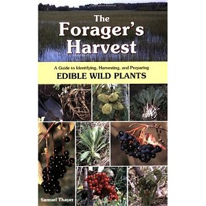 The Forager's Harvest: A Guide to Identifying, Harvesting, and Preparing Edible Wild Plants (1st Edition)