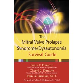 The Mitral Valve Prolapse Syndrome/Dysautonomia Survival Guide