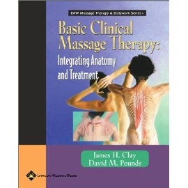 Basic Clinical Massage Therapy: Integrating Anatomy and Treatment (Lww Massage Therapy & Bodywork Series)
