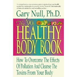 The '90s Healthy Body Book: How to Overcome the Effects of Pollution and Cleanse the Toxins from Your Body