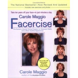 Carole Maggio Facercise: The Dynamic Muscle-Toning Program for Renewed Vitality and a More Youthful Appearance (Revised, Updated)