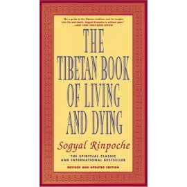 The Tibetan Book of Living and Dying: The Spiritual Classic & International Bestseller; Revised and Updated Edition