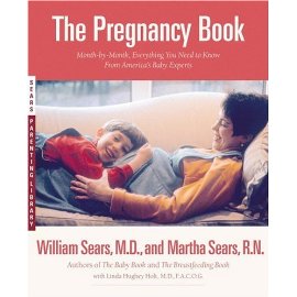 The Pregnancy Book: Month-by-Month, Everything You Need to Know From America's Baby Experts