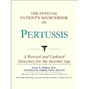 The Official Patient's Sourcebook on Pertussis: A Revised and Updated Directory for the Internet Age