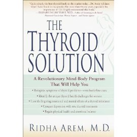 The Thyroid Solution : A Mind-Body Program for Beating Depression and Regaining Your Emotional andPhysical Health