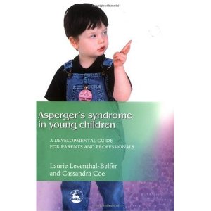 Asperger Syndrome in Young Children: A Developmental Approach for Parents and Professionals