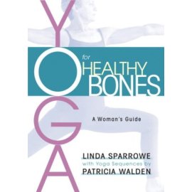 Yoga for Healthy Bones : A Woman's Guide