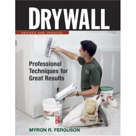Drywall: Professional Techniques for Great Results
