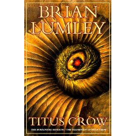 Titus Crow, Volume 1 : The Burrowers Beneath; The Transition of Titus Crow (Titus Crow)