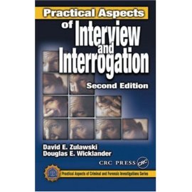 Practical Aspects of Interview and Interrogation, Second Edition
