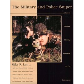 The Military and Police Sniper: Advanced Precision Shooting for Combat and Law Enforcement