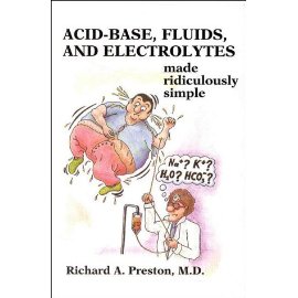 Acid-Base, Fluids, and Electrolytes Made Ridiculously Simple (MedMaster Series)