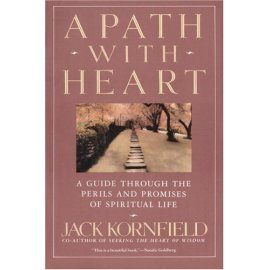 A Path with Heart : A Guide Through the Perils and Promises of Spiritual Life