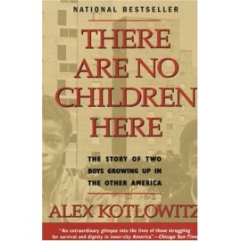 There Are No Children Here : The Story of Two Boys Growing Up in The Other America