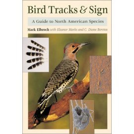 Bird Tracks & Sign : A Guide to North American Species