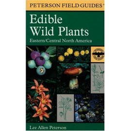 A Field Guide to Edible Wild Plants : Eastern and central North America (Peterson Field Guides)
