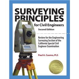 Surveying Principles for Civil Engineers: Review for the Engineering Surveying Section of the California Special Civil Engineer Examination