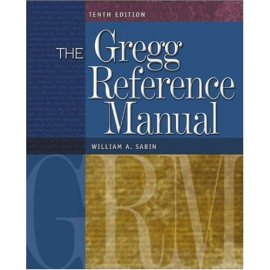 The Gregg Reference Manual : A Manual of Style, Grammar, Usage, and Formatting (Gregg Reference Manual)