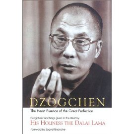 Dzogchen: The Heart Essence of the Great Perfection: Dzogchen Teachings Given in the West