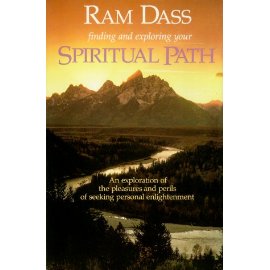 Finding and Exploring Your Spiritual Path : An Exloration of the Pleasures and Perils of Seeking Personal Enlightenment