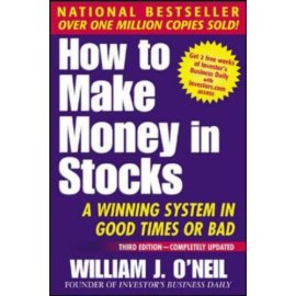 How To Make Money In Stocks: A Winning System in Good Times or Bad, 3rd Edition