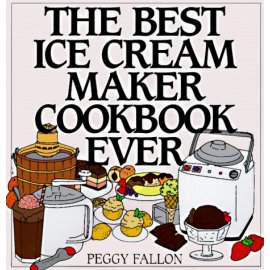 The Best Ice Cream Maker Cookbook Ever